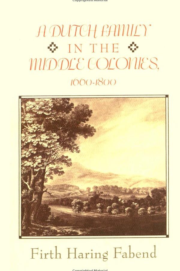 A Dutch Family in the Middle Colonies: 1660-1800