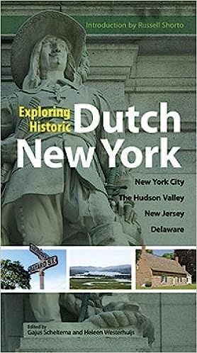 Exploring Historic Dutch New York: New York City * Hudson Valley * New Jersey * Delaware