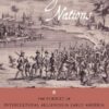 Brothers Among Nations: The Pursuit of Intercultural Alliances in Early America, 1580-1660