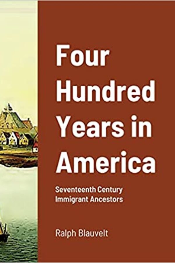 Four Hundred Years in America: Seventeenth Century Immigrant Ancestors Paperback