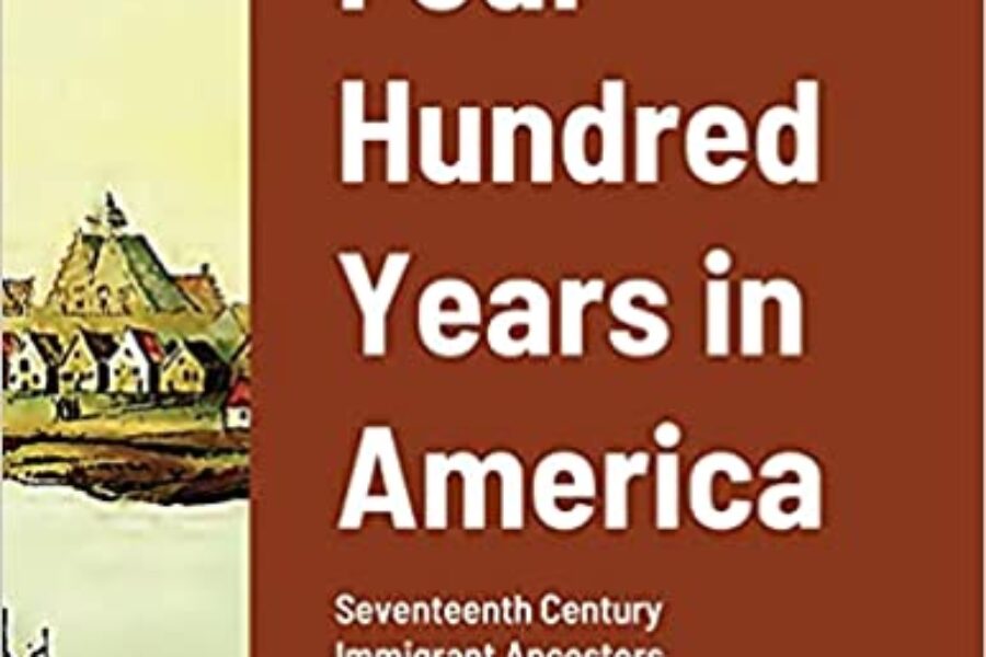 Four Hundred Years in America: Seventeenth Century Immigrant Ancestors Paperback
