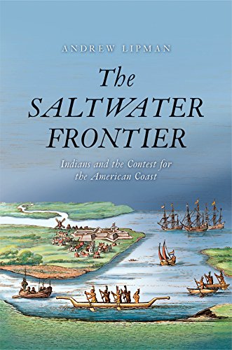 A Saltwater Frontier: Indians and the Contest for the American Coast