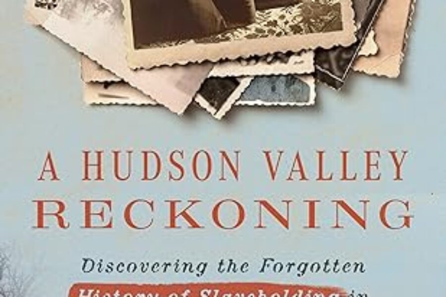 A Hudson Valley Reckoning: Discovering the Forgotten History of Slaveholding in My Dutch American Family