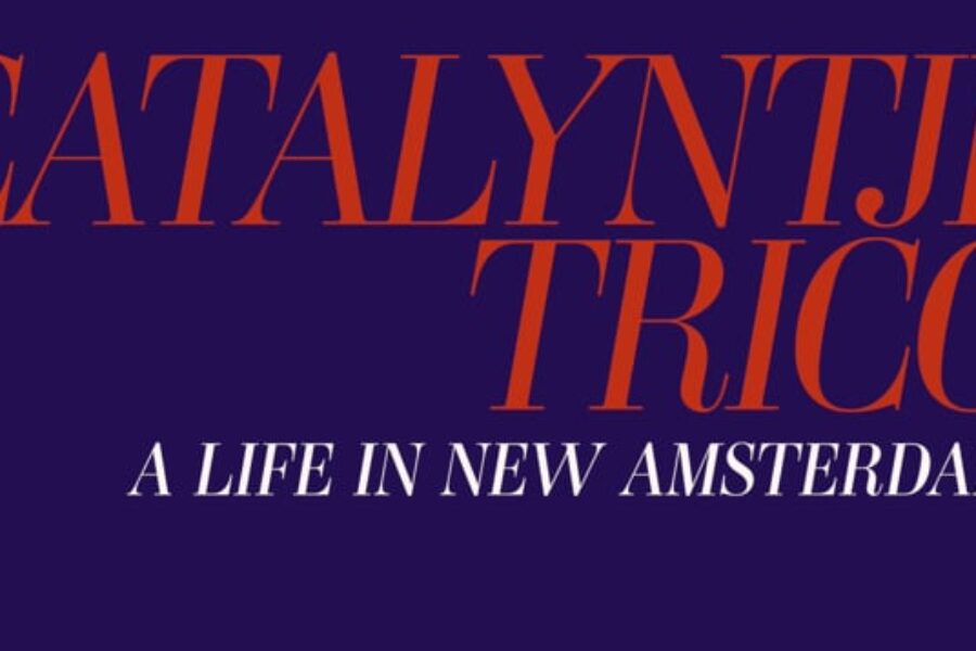 Catalyntje Trico: A Life in New Amsterdam a conversation with author, Lana Waite Holden