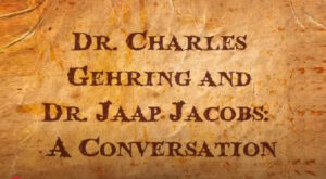 Dr. Charles Gehring and Dr. Jaap Jacobs in Conversation