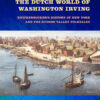 The Dutch World of Washington Irving: Knickerbocker’s History of New York and the Hudson Valley Folktales