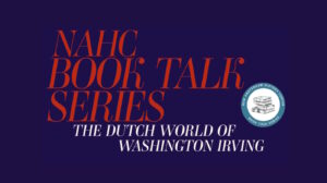The Dutch World of Washington Irving: Knickerbocker's History of New York and the Hudson Valley Folktales. Irving's satirical History of New York (1809)