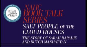 NAHC Book Talk Series: Salt People of the Cloud Houses: The Story of Sarah Rapalje & Dutch Manhattan